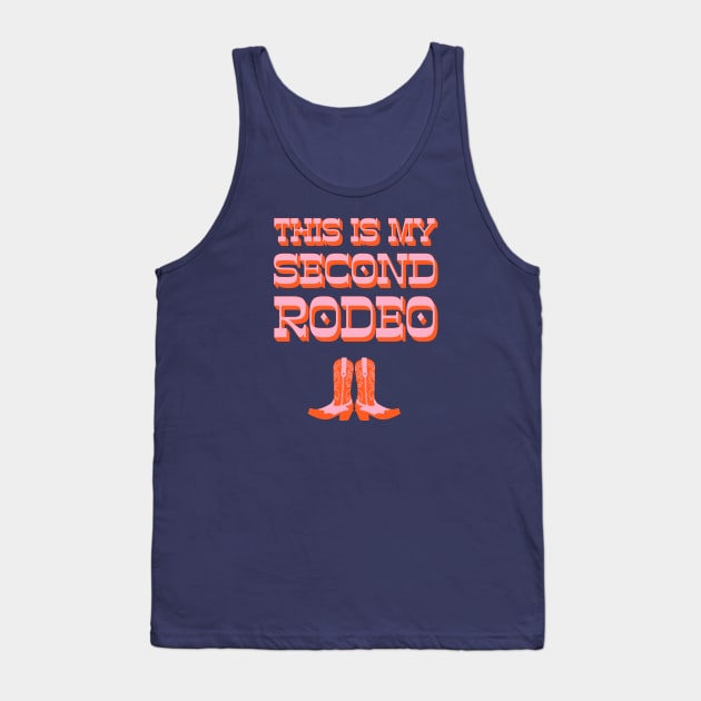 This is my second rodeo (pink and orange old west letters + cowboy/cowgirl boots) Tank Top by PlanetSnark